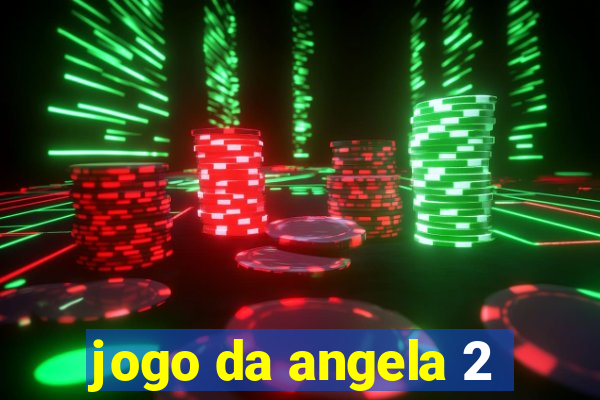 jogo da angela 2